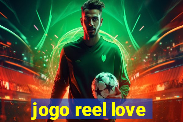 jogo reel love