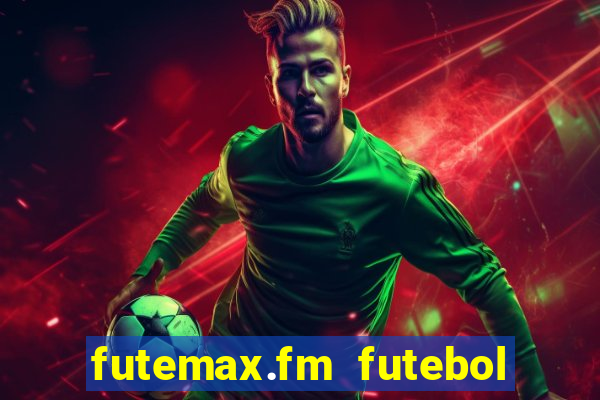 futemax.fm futebol ao vivo