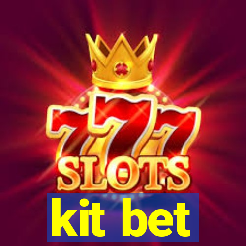 kit bet