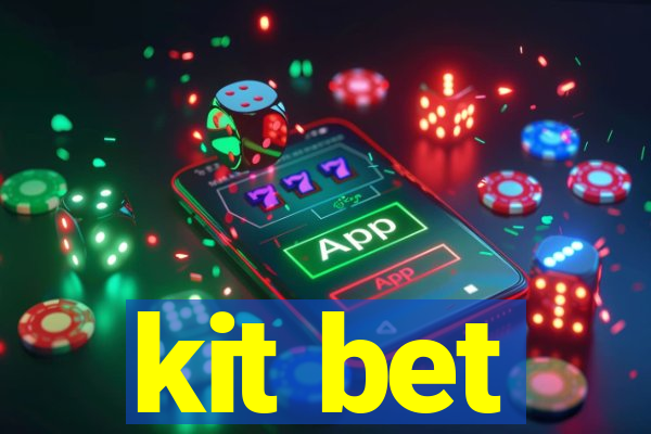 kit bet