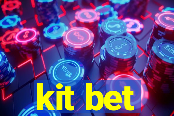 kit bet