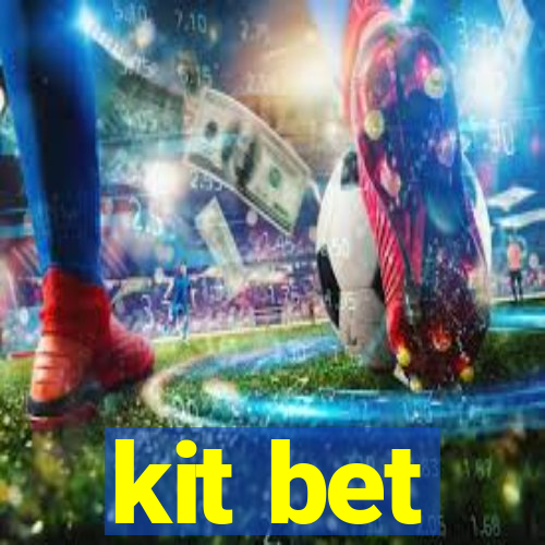 kit bet