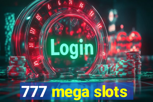 777 mega slots