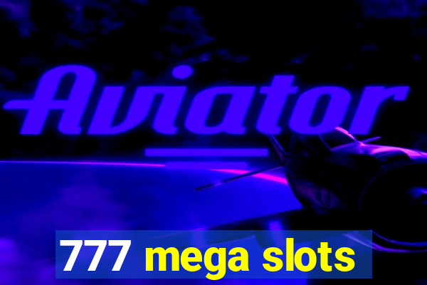 777 mega slots