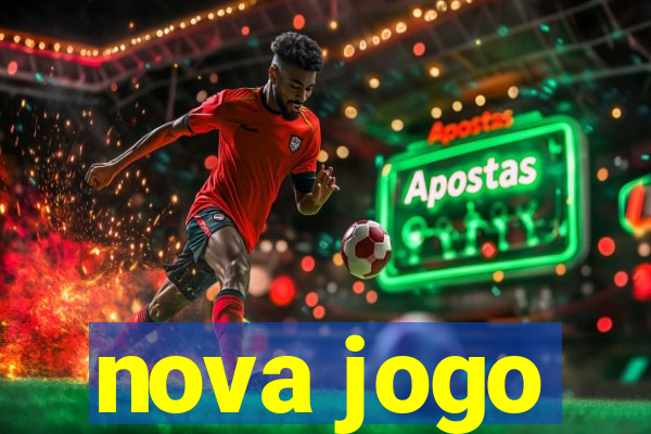 nova jogo