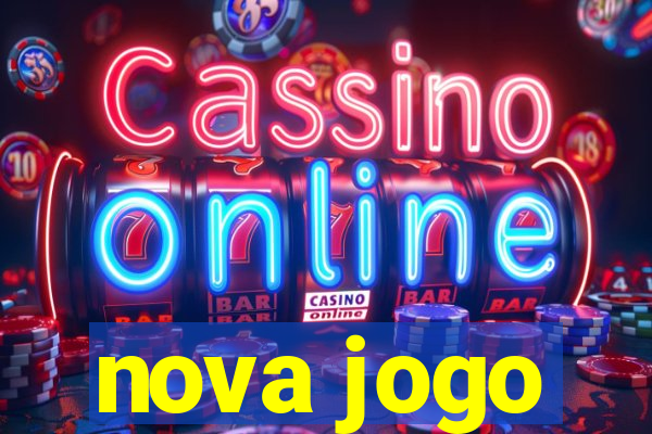 nova jogo