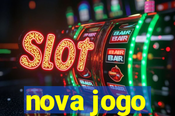 nova jogo