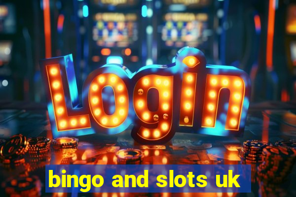 bingo and slots uk