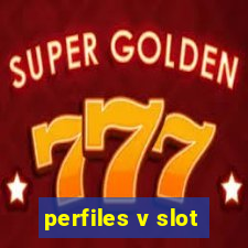 perfiles v slot