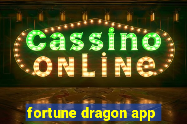 fortune dragon app