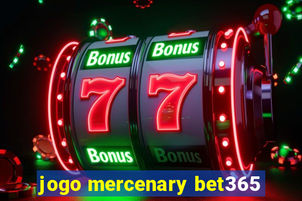 jogo mercenary bet365