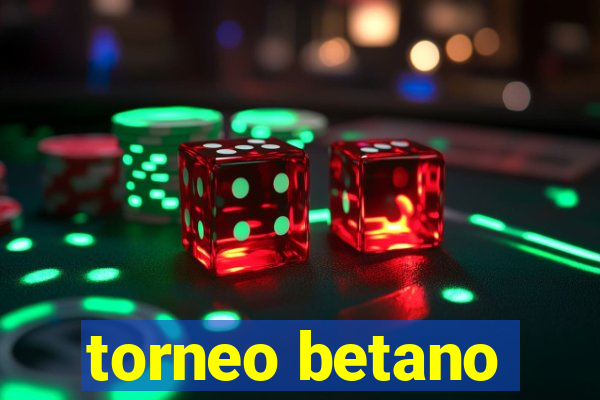 torneo betano