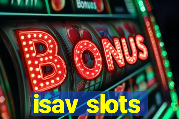 isav slots