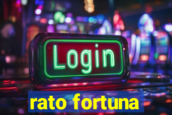 rato fortuna