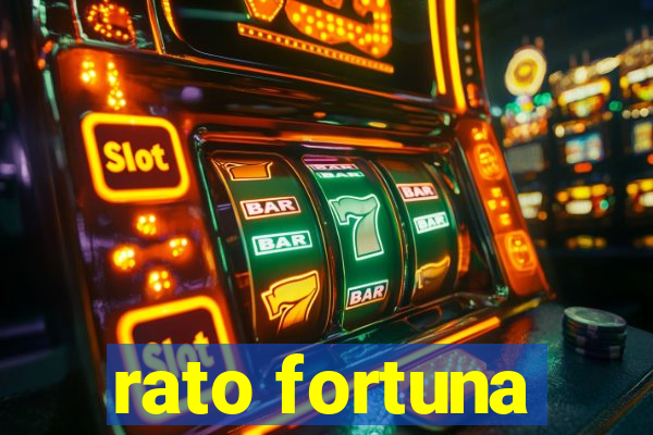 rato fortuna