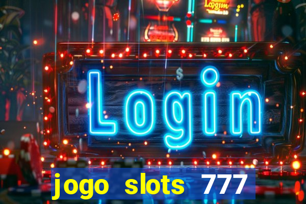 jogo slots 777 paga mesmo