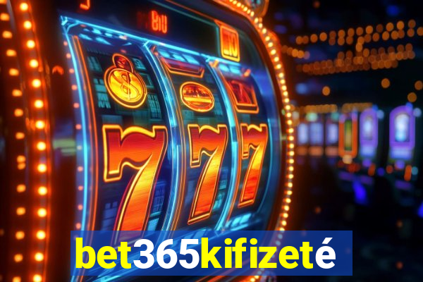 bet365kifizetés