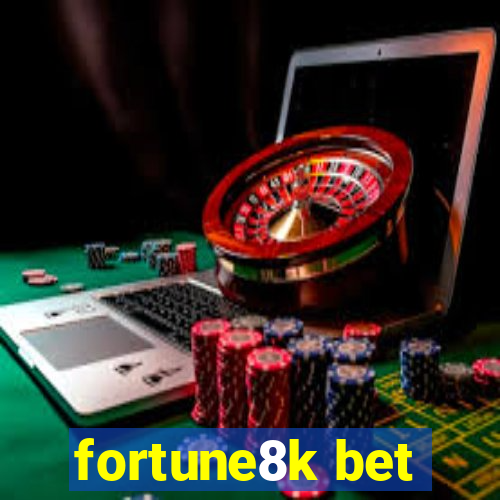 fortune8k bet