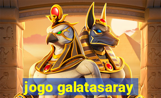 jogo galatasaray