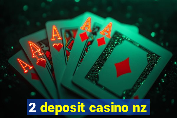 2 deposit casino nz