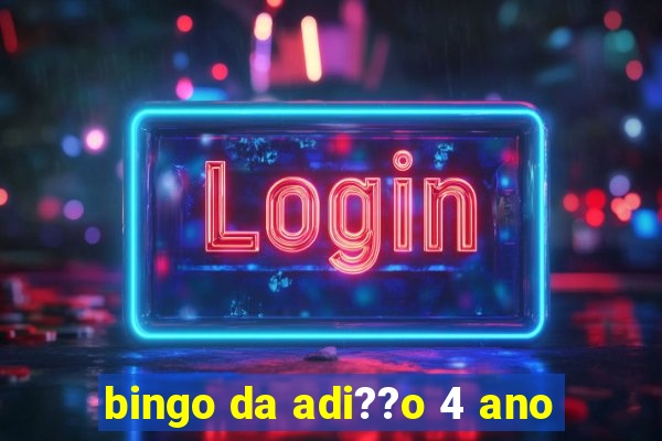 bingo da adi??o 4 ano