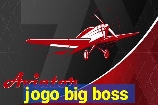 jogo big boss