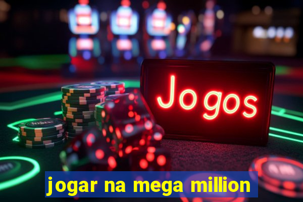 jogar na mega million