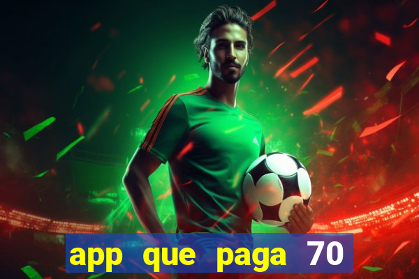 app que paga 70 reais para se cadastrar 2023