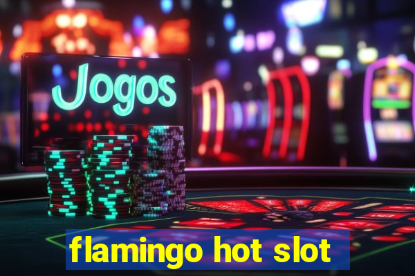 flamingo hot slot