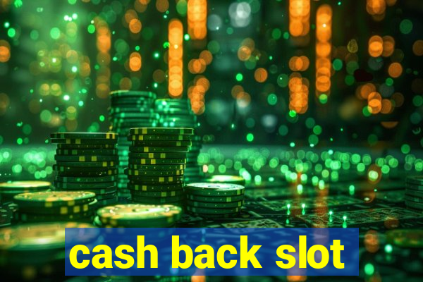 cash back slot