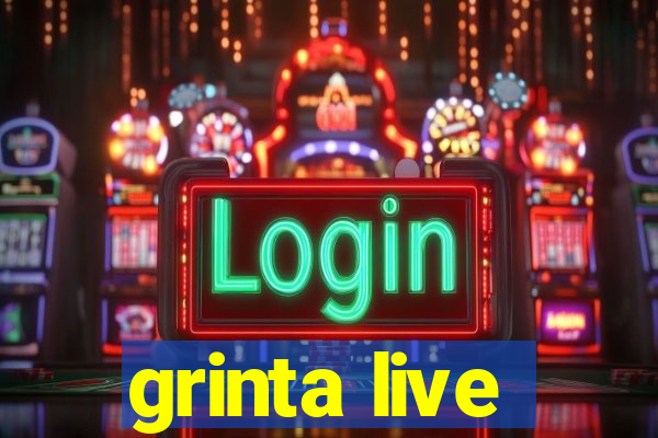 grinta live