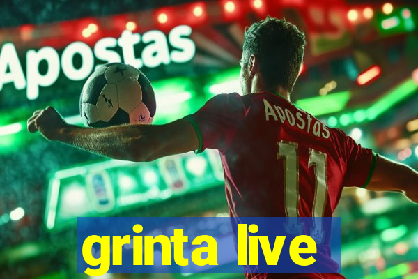 grinta live