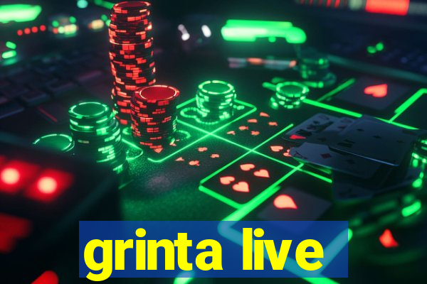 grinta live