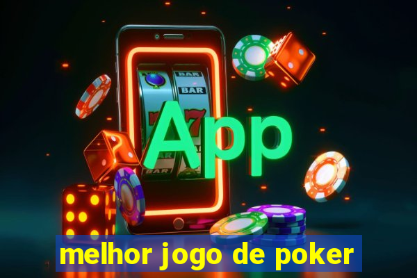 melhor jogo de poker