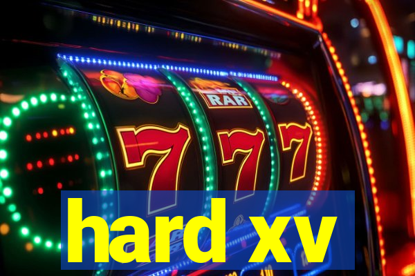 hard xv