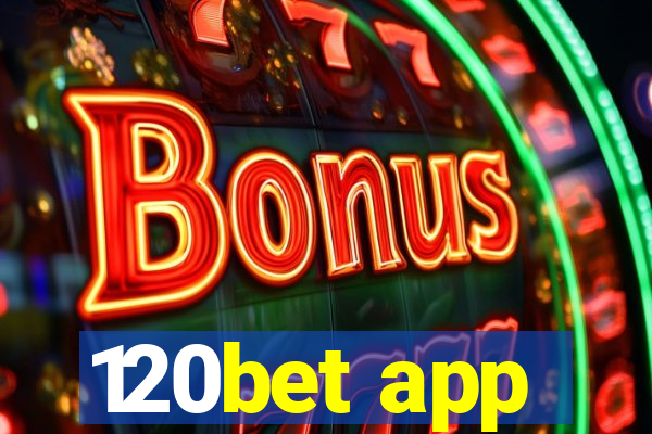 120bet app