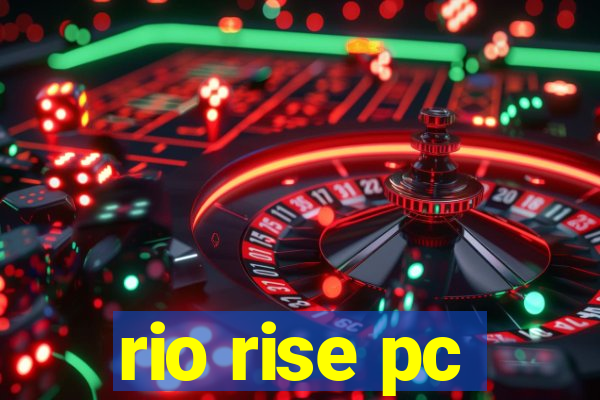 rio rise pc