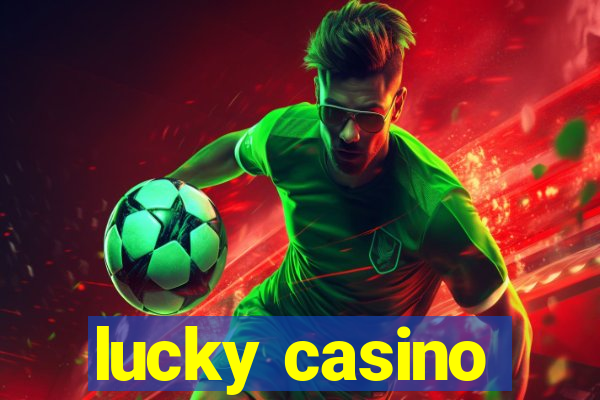 lucky casino