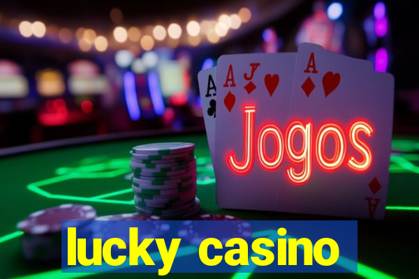 lucky casino