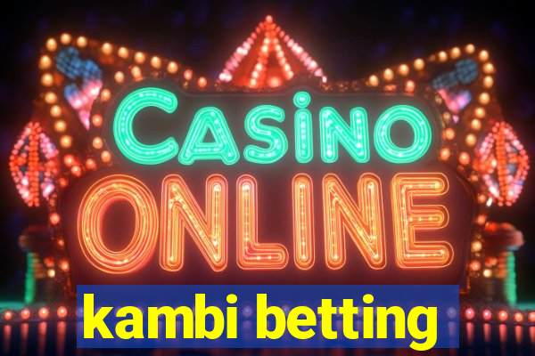 kambi betting