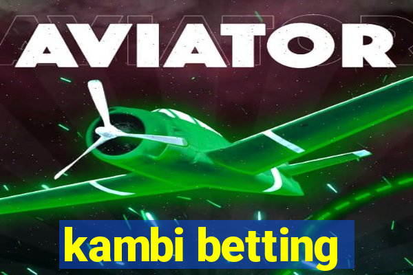 kambi betting