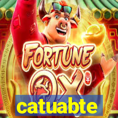 catuabte