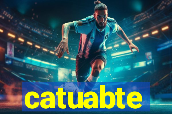 catuabte