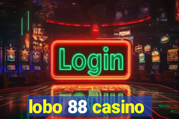 lobo 88 casino