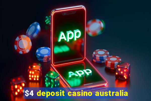 $4 deposit casino australia