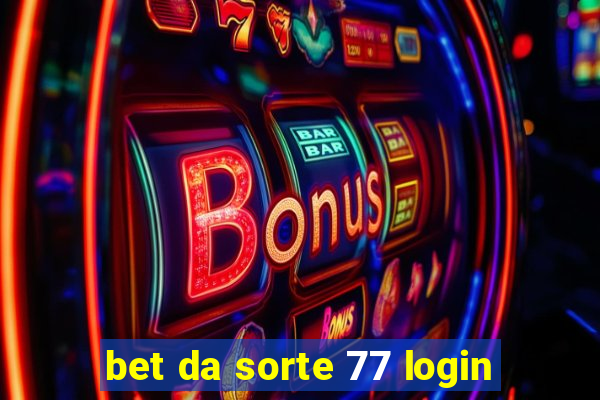 bet da sorte 77 login