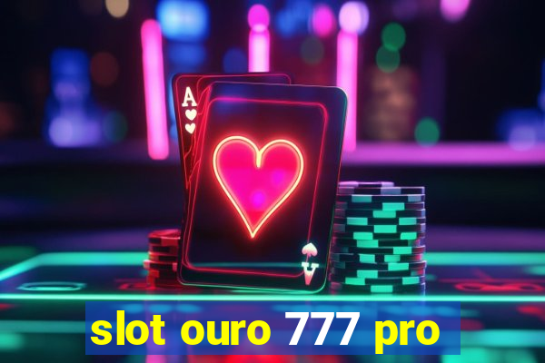 slot ouro 777 pro