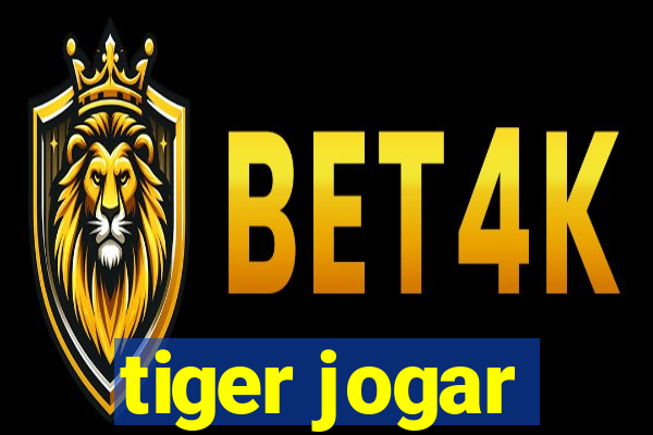 tiger jogar