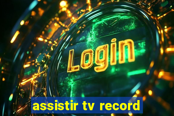 assistir tv record