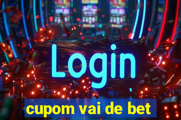 cupom vai de bet